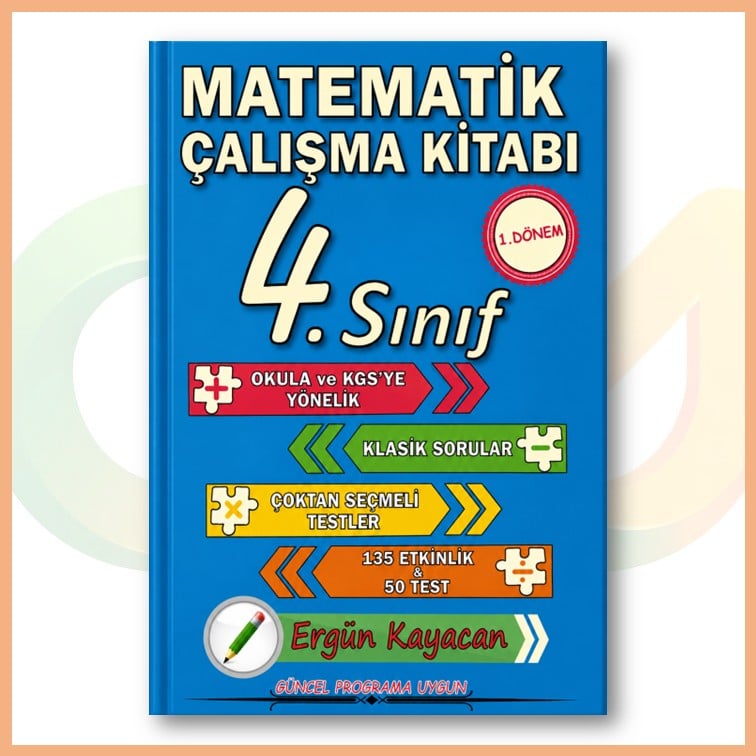 Ergün Kayacan - 4. Sınıf Matematik Çalışma Kitabı